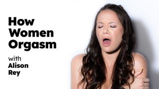 AdultTime – How Women Orgasm – Alison Rey